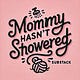 Mommy Hasn't Showered Substack