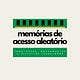 Memórias de Acesso Aleatório