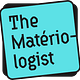 The Matériologist