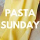 Pasta Sunday