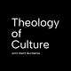Theology of Culture with Matt Burdette