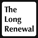 The Long Renewal