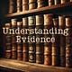 Understanding Evidence