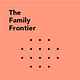 The Family Frontier