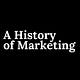 A History of Marketing