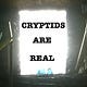 CRYPTIDS ARE REAL