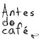 Antes do café! 