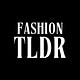 Fashion TLDR