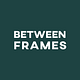 Between Frames