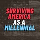 Surviving America as a Millennial