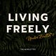 Living Freely Under Bullsh*t