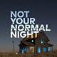 Not Your Normal Night