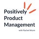 Positively Product Management