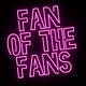 Fan of the Fans