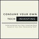 Consume Your Own Tech Investing