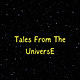 Tales From The UniversE