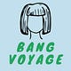 Bang Voyage