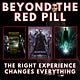 Beyond the Red Pill