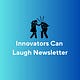 Innovators Can Laugh