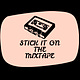 Stick It On The Mixtape