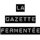 La Gazette Fermentée