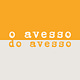 o avesso do avesso