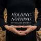 Holding Nothing with Elena Brower