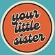 Your Little Sister