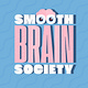 Smooth Brain Society
