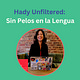 Hady Unfiltered: Sin Pelos en la Lengua