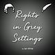 Rights In Grey Settings