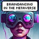 Braindancing in the ➡️ #Metaverse