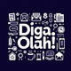 Diga, Olah!