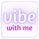 vibe with me