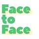 Face to Face