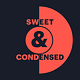 Sweet & Condensed