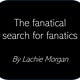 The fanatical search for fanatics