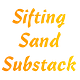 Sifting Sand Substack