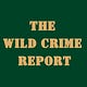 The Wild Crime Report