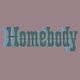 Homebody