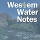 Western Water Notes