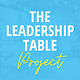 The Leadership Table Project