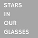 Stars in Our Glasses