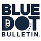 Blue Dot Bulletin