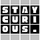 Stay Curious