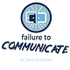 Failure to Communicate