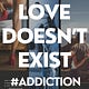 Love Doesn't Exist (Not the way we're taught)