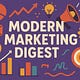 Modern Marketing Digest