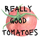 Really Good Tomatoes