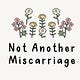 Not Another Miscarriage